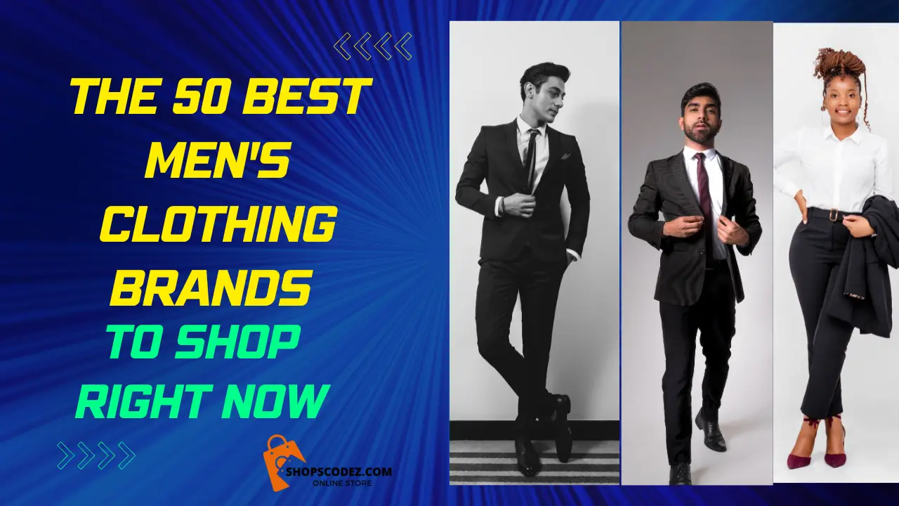 The 50 Best Men's Clothing Brands to Shop Right Now