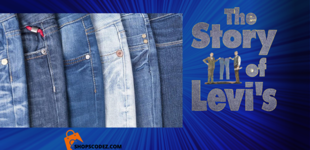 The Story of Levi's: The World's Most Famous Denim Brand